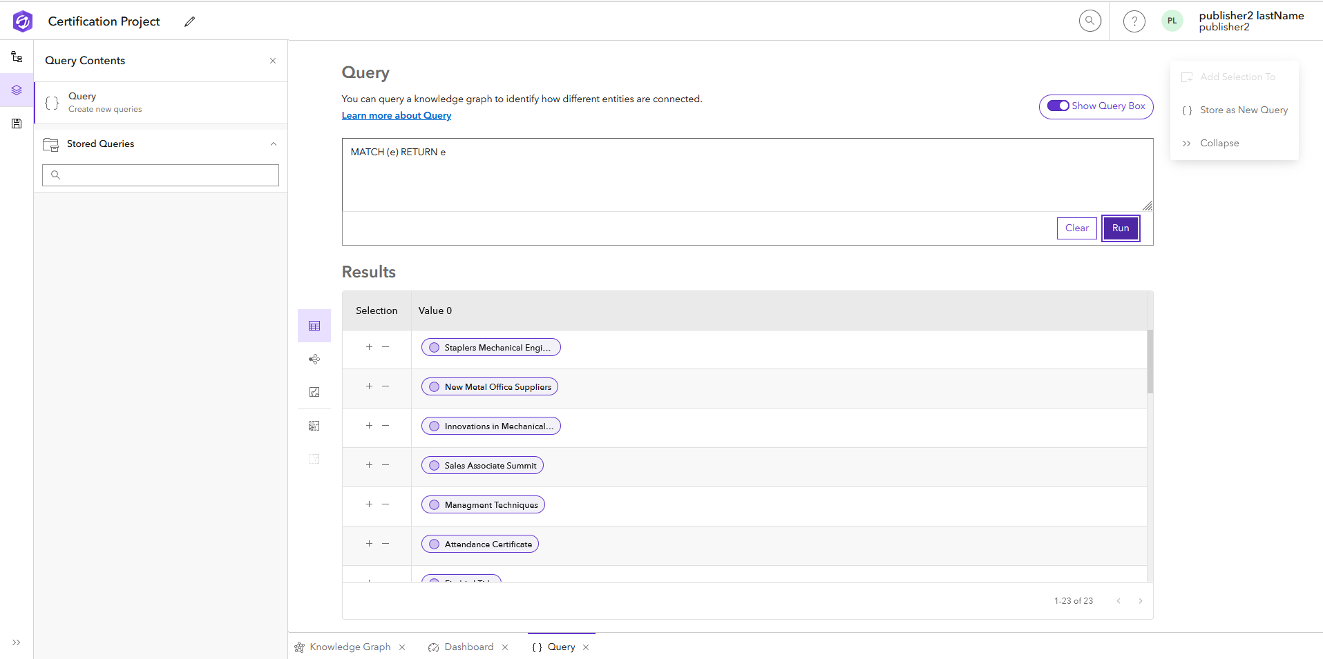 Query results are listed in a table by default Query results are listed in a table by default